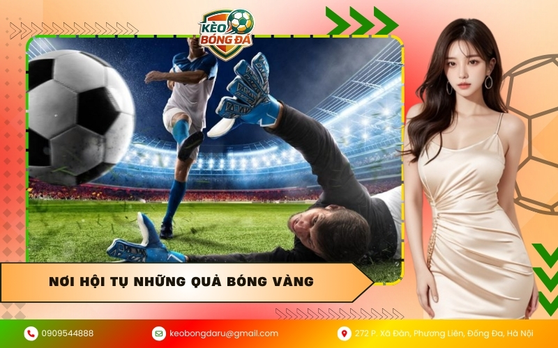 Nơi hội tụ những Quả Bóng Vàng