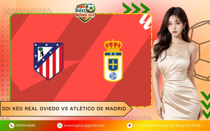 Soi Kèo Real Oviedo vs Atlético de Madrid