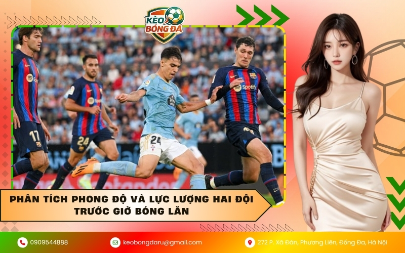 Phân tích phong độ và lực lượng hai đội trước giờ bóng lăn