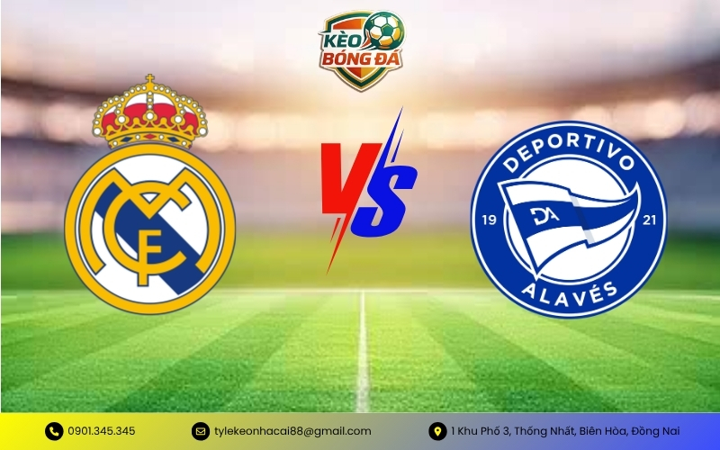 Soi Kèo Real Madrid vs Alavés